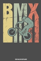 BMX Kalender 2020: BMX - Fahrer Kalender 2020 Geschenk Lustig / Taschenkalender 2020 / Terminplaner 2020 / Jahresplaner 2020 / DIN A5 12 Monate Januar bis Dezember / Jede Woche eine Seite 1712100793 Book Cover