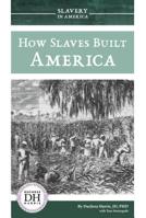 How Slaves Built America 1532119240 Book Cover