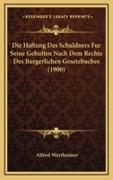 Die Haftung Des Schuldners Fur Seine Gehulfen Nach Dem Rechte Des Burgerlichen Gesetzbuches (1900) 1160866554 Book Cover