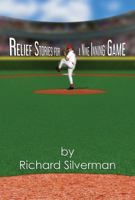 Relief Stories for a Nine Inning Game 1946775525 Book Cover