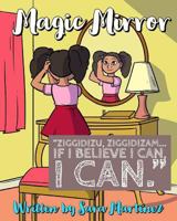 Magic Mirror: "Ziggidizu, Ziggidizam... If I believe I can, I CAN." 172906986X Book Cover