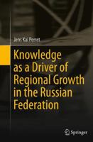 Knowledge as a Driver of Regional Growth in the Russian Federation 364240278X Book Cover