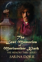 The Lost Memories of Meriwether Klark 1534812881 Book Cover