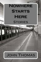 Nowhere Starts Here 1461059968 Book Cover