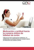 Motivación y actitud hacia la compra online de billetes de avión 3847367749 Book Cover
