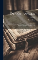 Der onfanger: Lerbukh tsu lernen inder leyenen un shrayben Idish; mi zeyer fil ilusratsyes un bilder in es; Volume 4 1022717081 Book Cover