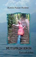 Mutspringerin: Reisebilder 3837073475 Book Cover