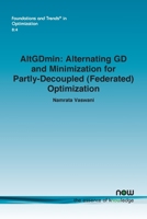 AltGDmin : Alternating GD and Minimization for Partly-Decoupled (Federated) Optimization 1638285802 Book Cover