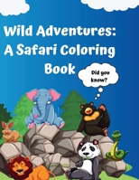 Wild Adventures : A Safari Coloring Book.: Did you know? B0CJD83ZQS Book Cover