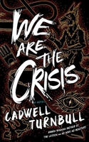 We Are the Crisis 1982603755 Book Cover