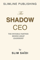 The Shadow CEO: The Invisible Partner Behind Great Leadership B0F5GN7TWM Book Cover