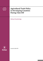 Agricultural Trade Policy in Developing Countries During Take-Off (An Oxfam International Research Report) 0855985844 Book Cover