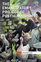 The Emancipatory Project of Posthumanism 1032096438 Book Cover