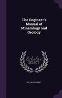 The Engineer's Manual of Mineralogy and Geology 1358295344 Book Cover