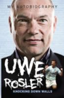 Uwe Rosler Knocking Down Walls My Autobiography 190869582X Book Cover