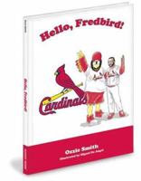 Hello, Fredbird! 1932888837 Book Cover