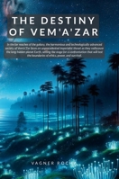 The Destiny of Vem'a'Zar 1445716003 Book Cover