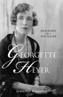 Georgette Heyer: Biography of a Bestseller 1402271751 Book Cover