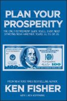 Plan Your Prosperity: The Only Retirement Guide You'll Ever Need, Starting Now--Whether You're 22, 52 or 82 1118431065 Book Cover