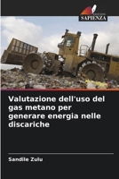 Valutazione dell'uso del gas metano per generare energia nelle discariche (Italian Edition) 6207442415 Book Cover