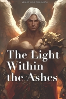 The Light Within the Ashes B0FWWV3LLJ Book Cover