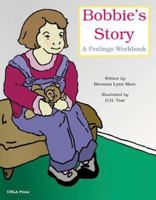 Bobbie's Story: A Feelings Workbook 0878687351 Book Cover