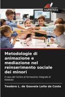 Metodologie di animazione e mediazione nel reinserimento sociale dei minori (Italian Edition) 6208600391 Book Cover