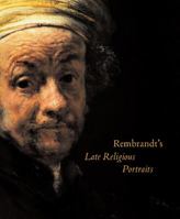 Rembrandt's Late Religious Portraits 0226894436 Book Cover
