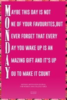 Maybe this day is not one of your favourites, but never forget that every day you wake up is an amazing gift and it’s up to you to make it count: ... and college girls 6”9” inches 100 papers 1659914167 Book Cover