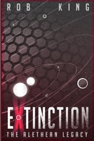 The Alethean Legacy: Extinction 1365085279 Book Cover