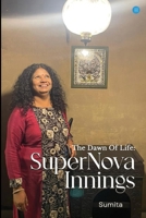The Dawn of Life: Supernova Innings 9358191791 Book Cover