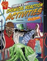 Super Cool Chemical Reaction Activities with Max Axiom 1491422815 Book Cover
