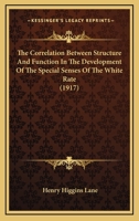 The Correlation Between Structure And Function In The Development Of The Special Senses Of The White Rate 1120740614 Book Cover