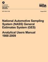National Automotive Sampling System (NASS) General Estimates System (GES): Analytical Users Manual, 1988-2009 1493507060 Book Cover