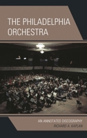 Philadelphia Orchestra: An Annotated Discography 1442239158 Book Cover