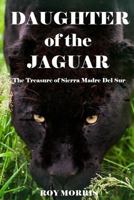 Daughter of the Jaguar: The Treasure of Sierra Madre Del Sur 1492775169 Book Cover
