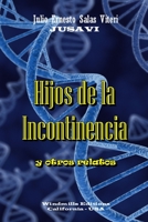 Hijos de La Incontinencia 132929890X Book Cover