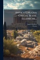Antica E Nuova Grecia. Scene Elleniche... 1273555651 Book Cover