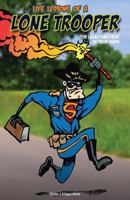 Life Lessons of a Lone Trooper: The Legacy and Fruit of Your Labor 0998310255 Book Cover