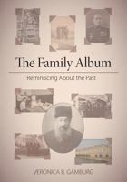 The Family Album: Reminiscing about the Past 1460294386 Book Cover