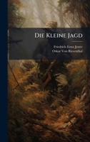 Die Kleine Jagd (German Edition) 102399612X Book Cover