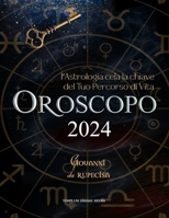 Oroscopo 2024: l’Astrologia cela la chiave del Tuo Percorso di Vita B0CGYYHDVB Book Cover