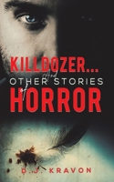 Killdozer… And Other Stories of Horror 1647503922 Book Cover