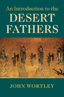 An Introduction to the Desert Fathers 1108703720 Book Cover