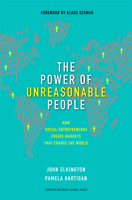 The Power of Unreasonable People: How Social Entrepreneurs Create Markets That Change the World 1422104060 Book Cover