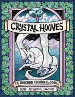 Crystal Hooves: A Unicorn Coloring Book 1979908796 Book Cover