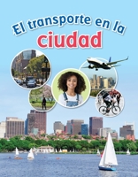 El transporte en la ciudad / Let's Travel in the City (Fácil De Leer/ Easy to Read) (Spanish Edition) 154338627X Book Cover