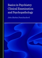 Basics in Psychiatry, Clinical Examination and Psychopathology 103641020X Book Cover