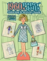 1960s Paper Dolls Coloring and Activity Book: A Cut Out and Dress Up Book For All Ages 1958428078 Book Cover