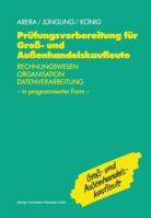 Prufungsvorbereitung Fur Gross- Und Aussenhandelskaufleute: Rechnungswesen, Organisation, Datenverarbeitung in Programmierter Form 3409197796 Book Cover